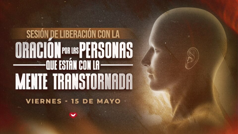 ¿Has oído alguna vez la expresión “mente trastornada”? 2026 05 12 12.45.39 – Iglesia Universal